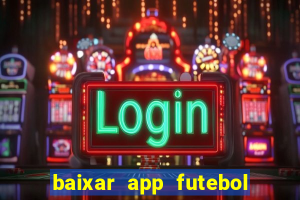 baixar app futebol da hora 3.7